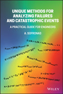 Unique Methods for Analyzing Failures and Catastrophic Events : A Practical Guide for Engineers-9781119748250