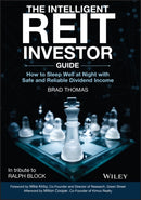 The Intelligent REIT Investor Guide : How to Sleep Well at Night with Safe and Reliable Dividend Income-9781119750307