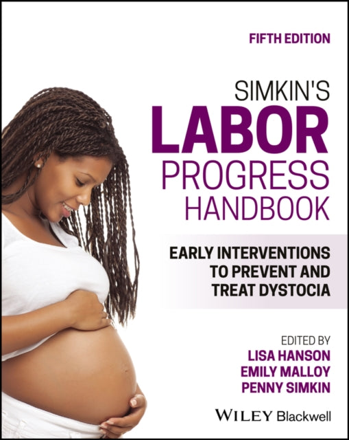 Simkin's Labor Progress Handbook – Early Interventions to Prevent and Treat Dystocia. Fifth  Edition