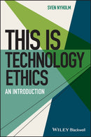 This is Technology Ethics : An Introduction-9781119755579