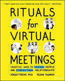 Rituals for Virtual Meetings : Creative Ways to Engage People and Strengthen Relationships-9781119755999