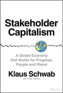 Stakeholder Capitalism : A Global Economy that Works for Progress, People and Planet-9781119756132