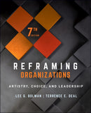 Reframing Organizations : Artistry, Choice, and Leadership-9781119756835