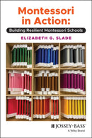Montessori in Action : Building Resilient Montessori Schools-9781119763123