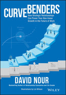 Curve Benders : How Strategic Relationships Can Power Your Non-linear Growth in the Future of Work-9781119764212