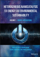 Heterogeneous Nanocatalysis for Energy and Environmental Sustainability, Volume 1 : Energy Applications-9781119771999