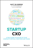 Startup CXO – A Field Guide to Scaling Up Your Company's Critical Functions and Teams