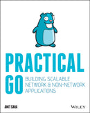 Practical Go : Building Scalable Network and Non-Network Applications-9781119773818