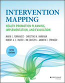 Intervention Mapping : Health Promotion Planning, Implementation, and Evaluation-9781119774105