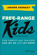 Free-Range Kids : How Parents and Teachers Can Let Go and Let Grow-9781119782148