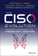 The CISO Evolution : Business Knowledge for Cybersecurity Executives-9781119782483