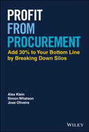 Profit from Procurement : Add 30% to Your Bottom Line by Breaking Down Silos-9781119784739