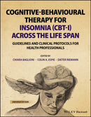 Cognitive-Behavioural Therapy for Insomnia (CBT-I) Across the Life Span : Guidelines and Clinical Protocols for Health Professionals-9781119785132