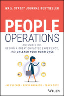 People Operations : Automate HR, Design a Great Employee Experience, and Unleash Your Workforce-9781119785231