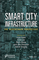 Smart City Infrastructure : The Blockchain Perspective-9781119785385
