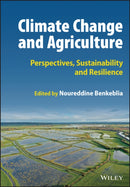 Climate Change and Agriculture : Perspectives, Sustainability and Resilience-9781119789758