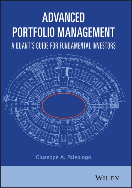 Advanced Portfolio Management – A Quant's Guide for Fundamental Investors