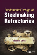 Fundamental Design of Steelmaking Refractories-9781119790730