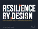 Resilience By Design – How to Survive and Thrive in a Complex and Turbulent World