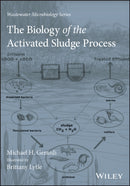 The Biology of the Activated Sludge Process-9781119795193