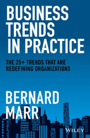 Business Trends in Practice : The 25+ Trends That are Redefining Organizations-9781119795575