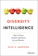 Diversity Intelligence : How to Create a Culture of Inclusion for your Business-9781119798880
