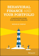 Behavioral Finance and Your Portfolio : A Navigation Guide for Building Wealth-9781119801610