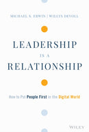 Leadership is a Relationship – How to Put People First in the Digital World