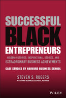 Successful Black Entrepreneurs : Hidden Histories, Inspirational Stories, and Extraordinary Business Achievements-9781119806738