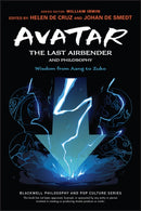 Avatar: The Last Airbender and Philosophy : Wisdom from Aang to Zuko-9781119809807