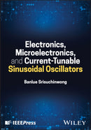 Electronics, Microelectronics and Current–Tunable Oscillators for Sinusoids and Chaos