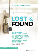 Lost & Found : Unlocking Collaboration and Compassion to Help Our Most Vulnerable, Misunderstood Students (and All the Rest)-9781119813576