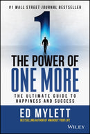 The Power of One More : The Ultimate Guide to Happiness and Success-9781119815365