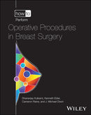 How to Perform Operative Procedures in Breast Surg ery