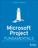 Microsoft Project Fundamentals : Microsoft Project Standard 2021, Professional 2021, and Project Online Editions-9781119821151