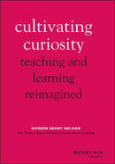 Cultivating Curiosity – Teaching and Learning Reimagined