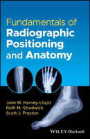 Fundamentals of Radiographic Positioning and Anatomy-9781119826095