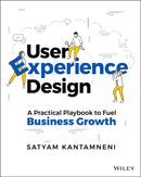 User Experience Design: A Practical Playbook to Fu el Business Growth