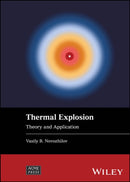 Thermal Explosion : Theory and Application-9781119830528