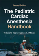 The Pediatric Cardiac Anesthesia Handbook-9781119835394