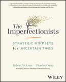 The Imperfectionists : Strategic Mindsets for Uncertain Times-9781119835660