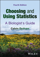 Choosing and Using Statistics – A Biologists' Guid e, 4th Edition