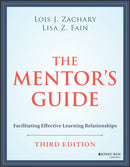The Mentor's Guide: Facilitating Effective Learnin g Relationships, Third Edition