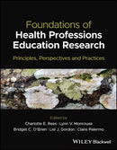 Foundations of Health Professions Education Research : Principles, Perspectives and Practices-9781119839484