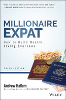 Millionaire Expat : How To Build Wealth Living Overseas-9781119840107