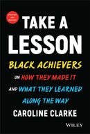 Take a Lesson : Black Achievers on How They Made It and What They Learned Along the Way-9781119841074