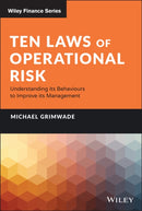 Ten Laws of Operational Risk : Understanding its Behaviours to Improve its Management-9781119841357