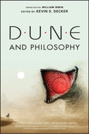 Dune and Philosophy : Minds, Monads, and Muad'Dib-9781119841395