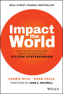 Impact the World : Live Your Values and Drive Change As a Citizen Statesperson-9781119848912