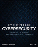 Python for Cybersecurity : Using Python for Cyber Offense and Defense-9781119850649